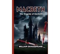 MACBETH: The Tragedy of Macbeth