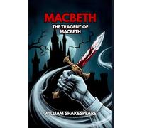 MACBETH: The Tragedy of Macbeth