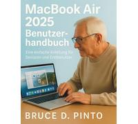 MacBook Air 2025 Benutzerhandbuch: Eine einfache Anleitung für Senioren und Erstbenutzer
