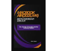 MacBook Air(2025, M4) Benutzerhandbuch: Die nächste Generation leichter Leistung meistern: 13