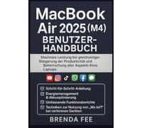 MacBook Air 2025 (M4) Benutzerhandbuch: Maximale Leistung bei gleichzeitiger Steigerung der Produktivität und Beherrschung aller Aspekte Ihres Laptops