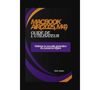 MacBook Air(2025, M4) guide de l'utilisateur: Maîtriser la nouvelle génération de puissance légère: 14