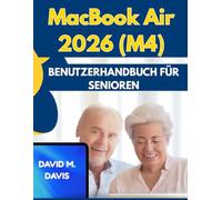 MACBOOK AIR 2026 (M4): BENUTZERHANDBUCH FÜR SENIOREN