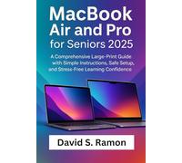 MacBook Air and Pro for Seniors 2025: A Comprehensive Large Print Guide with Simple Instructions, Safe Setup, and Stress-Free Learning Confidence