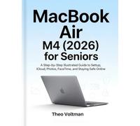 MacBook Air M4 (2026) for Seniors: A Step-by-Step Illustrated Guide to Setup, iCloud, Photos, FaceTime, and Staying Safe Online