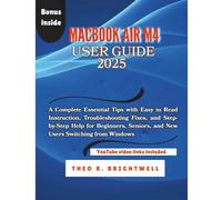 MacBook Air M4 User Guide 2025: A Complete Essential Tips With Easy to Read Instruction, Troubleshooting Fixes, and Step-by-Step Help for Beginners, Seniors, and New Users Switching from Windows