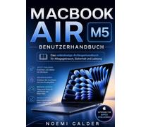 Macbook Air M5 Benutzerhandbuch: Das vollständige Anfängerhandbuch für Alltagsgebrauch, Sicherheit und Leistung