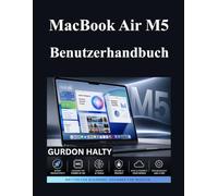 MacBook Air M5 Benutzerhandbuch: Ein vollständiges Handbuch für Anfänger zur Beherrschung der Funktionen und AI Tools