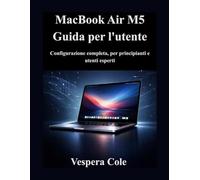 MacBook Air M5 Guida per l'utente: Configurazione completa, per principianti e utenti esperti