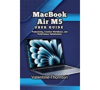 MacBook Air M5 User Guide: Productivity, Creative Workflows, and Performance Optimization