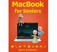 MacBook for Seniors: Learn with Easy Instructions, Big Text, and Colorful, Helpful Photos