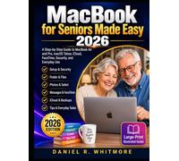 MacBook for Seniors Made Easy 2026: A Step-by-Step Guide to MacBook Air and Pro, macOS Tahoe, iCloud, FaceTime, Security, and Everyday Use
