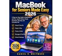 MacBook for Seniors Made Easy 2026: A Step-by-Step Guide to MacBook Air and Pro, macOS Tahoe, iCloud, FaceTime, Security, and Everyday Use