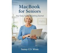 MacBook for Seniors: Your Easy Guide to Getting Started