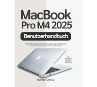 MacBook Pro M4 2025 Benutzerhandbuch: Schrittweise Einrichtung, Personalisierung und Wartung eines leistungsstarken Creator-Laptops mit klaren Checklisten, Datenschutzmaßnahmen und Fehlerbehebung