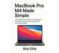MacBook Pro M4 Made Simple: Everything You Need to Know to Harness Apple’s Most Advanced Laptop Yet like pro