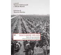 Maccarese 1925-2025. Storia di una comunità, di un territorio, di un'impresa
