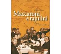 Maccaroni e tajulini. A tavola nella civiltà contadina