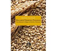 Maccaroni vermicelli tagliolini. Paste alimentari a Foligno tra Seicento e Novecento