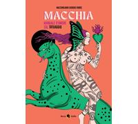 MACCHIA. MANUALE D'AMORE SUL TATUAGGIO - Fabris Massimiliano Giorgio - 2024