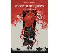 Macchia mongolica. Una storia vera