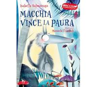 Macchia vince la paura. Macchia il lupacchiotto. Ediz. illustrata (Vol. 1)