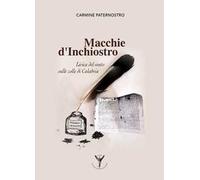 Macchie d'inchiostro. Lirica del vento sulle zolle di Calabria