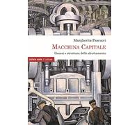 Macchina Capitale. Genesi e struttura dello sfruttamento