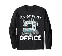 Macchina da Cucire ILL Be in My Office Funny Tailor Donne Uomini Maglia a Manica