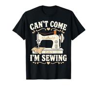 Macchina da Cucire Vintage Sassy Crafter Humor Can't Come I'm Maglietta
