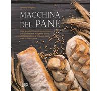 Macchina del pane. Ediz. a colori