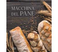 Macchina del pane. Ediz. a colori