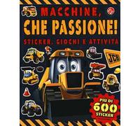 Macchine, che passione! Sticker, giochi e attività. Con adesivi. Ediz. a colori