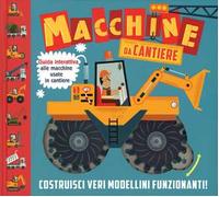 Macchine da cantiere. Ediz. illustrata. Con gadget