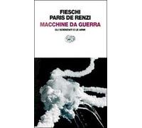 Macchine da guerra. Gli scienziati e le armi