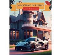 Macchine di Lusso: Libro da Colorare di Auto Sportive per Adulti e Ragazzi