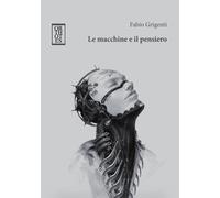 MACCHINE E IL PENSIERO (LE) - Grigenti Fabio - 2023 - Orthotes