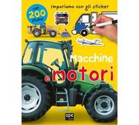 Macchine e motori. Impariamo con gli sticker. Ediz. illustrata