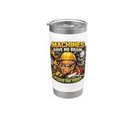 Macchine e strumenti non hanno cervelli che usano il tuo regalo di sicurezza Bicchiere termico in acciaio inox doppia parete