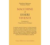 Macchine ed esseri viventi. L'autopoiesi e l'organizzazione biologica