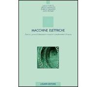 Macchine elettriche. Esercizi, prove di laboratorio e nozioni complementari di teoria
