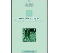 Macchine elettriche. Esercizi, prove di laboratorio e nozioni complementari di teoria