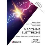Macchine elettriche. Modelli a regime: teoria ed esercizi