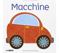 Macchine. Gira e scopri. Ediz. illustrata