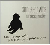 MACCIANTI FRANCESCO SONGS FOR AMA (CD)