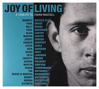 Maccoll Ewan - Joy Of Living - A Tribute Ewan Maccoll