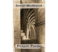 Macdonald, George Prayer Poems: Daily Prayers & Contemplations Book NUOVO
