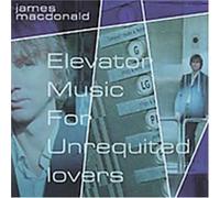 Macdonald,James - Elevator Music For Unrequited Lovers