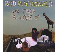 Macdonald Rod - Then He Woke Up