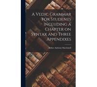 Macdonell Arthu A Vedic Grammar for Students Including a Chap (Copertina rigida)